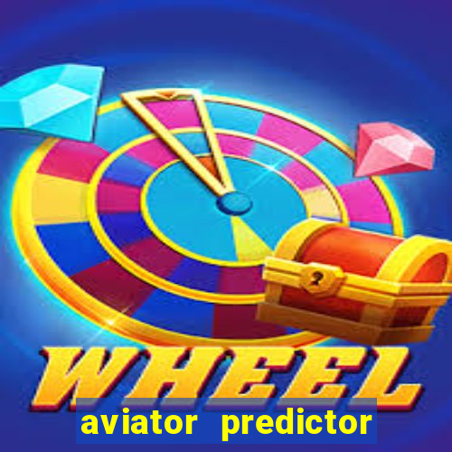 aviator predictor v4.0 apk download